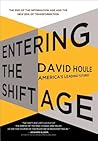 Entering the Shift Age: The End of the Information Age and the New Era of Transformation Entering the Shift Age: The End of the Information Age and the New Era of Transformation