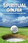 The Spiritual Golfer by Robert Lumpkin