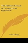 The Hindered Hand: Or the Reign of the Repressionist