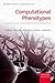 Computational Phenotypes: Towards an Evolutionary Developmental Biolinguistics (Oxford Studies in Biolinguistics)