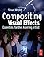Compositing Visual Effects: Essentials for the Aspiring Artist