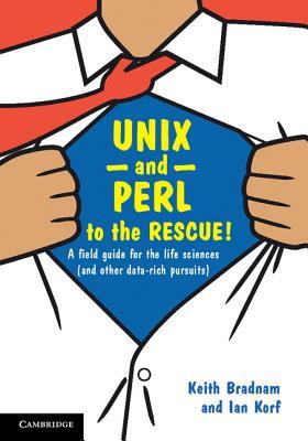 Unix and Perl to the Rescue!: A Field Guide for the Life Sciences
