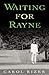 Waiting for Rayne