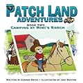 Patch Land Adventures book 2 Camping at Mimi's Ranch