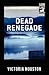 Dead Renegade (A Loon Lake Mystery)