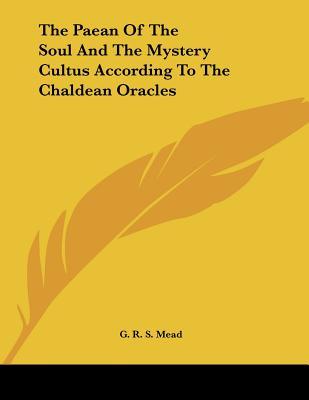 The Paean of the Soul & the Mystery Cultus According to the Chaldean Oracles