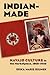 Indian-Made: Navajo Culture in the Marketplace, 1868-1940 (CultureAmerica)