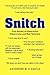 Snitch: True Stories of Destructive Classrooms and Bad Teachers