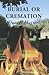 Burial Or Cremation: Does It Matter?