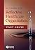 Building the Reflective Healthcare Organisation by Tony Ghaye