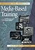 Designing and Producing Media-Based Training