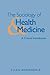 The Sociology of Health and Medicine: A Critical Introduction