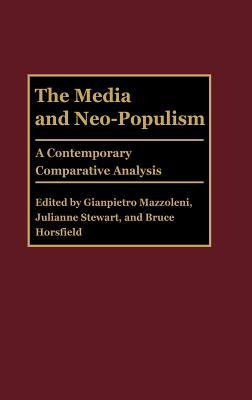 The Media and Neo-Populism: A Contemporary Comparative Analysis (Praeger Series in Political Communication)