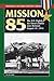 Mission 85 (Stackpole Military History Series)