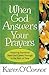 When God Answers Your Prayers: Inspiring Stories of How God Comes Through in the Nick of Time