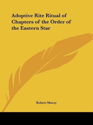 Adoptive Rite Ritual of Chapters of the Order of the Eastern Star