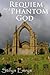 Requiem for a Phantom God