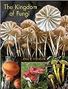 The Kingdom of Fungi by Jens H. Petersen