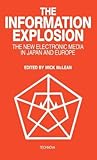 The Information Explosion: The New Electronic Media in Japan and Europe (Emerging Patterns of Work and Communications in an Information Age)