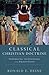 Classical Christian Doctrine: Introducing the Essentials of the Ancient Faith
