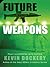 Future Weapons