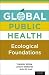 Global Public Health: Ecolo...