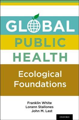 Global Public Health: Ecological Foundations