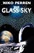 The Glass Sky by Niko Perren