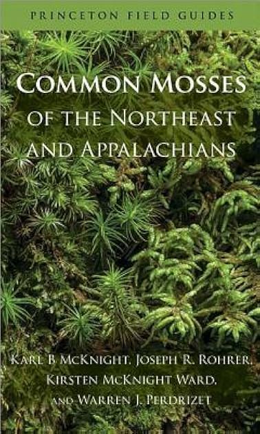 Common Mosses of the Northeast and Appalachians (Princeton Field Guides, 86)