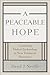 A Peaceable Hope: Contesting Violent Eschatology in New Testament Narratives