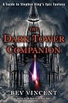 The Dark Tower Companion by Bev  Vincent