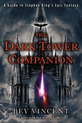 The Dark Tower Companion: A Guide to Stephen King's Epic Fantasy (Paperback)