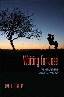 Waiting for José: The Minutemen's Pursuit of America