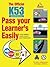The Official K53 Pass Your Learner's Easily: For Cars, Motorcycles and Heavy Vehicles