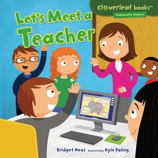 Let's Meet a Teacher (Cloverleaf Books ™ ― Community Helpers)