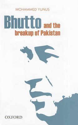 Bhutto and the Breakup of Pakistan