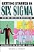 Getting Started in Six Sigma