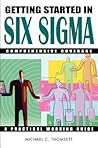 Getting Started in Six Sigma