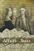 Affairs of State: The Untol...