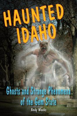 Haunted Idaho (Haunted Series)