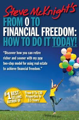 From 0 to Financial Freedom: How to do it Today! (Paperback)