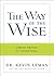 The Way of the Wise: Simple...