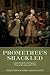 Prometheus Shackled: Goldsm...