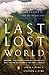 The Last Lost World: Ice Ages, Human Origins, and the Invention of the Pleistocene