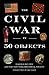 The Civil War in 50 Objects by Harold Holzer
