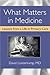 What Matters in Medicine by David Loxterkamp