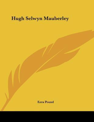 Hugh Selwyn Mauberley (Paperback)