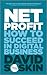 Net Profit: How to Succeed in Digital Business