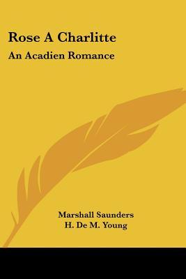 Rose A Charlitte: An Acadien Romance