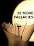 30 More Fallacies
